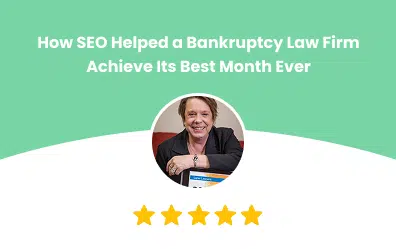 Bankruptcy Lawyer SEO: How One Firm Achieved Record Growth