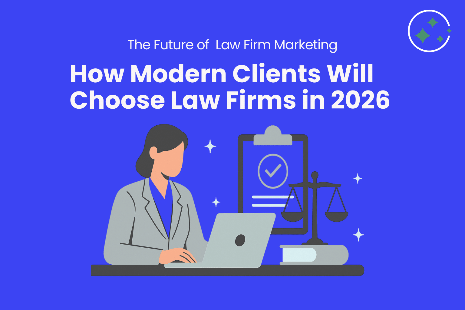 The Future of Law Firm Marketing: How Google, AI, and Modern Clients Will Choose Law Firms in 2026